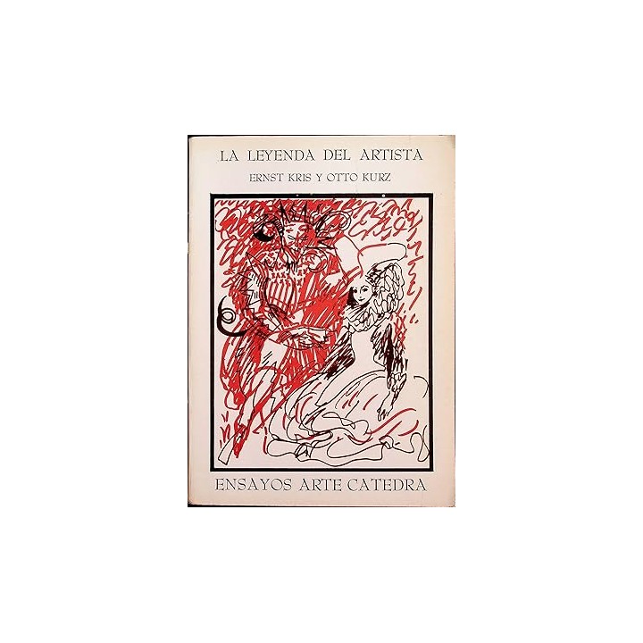 La leyenda del artista - Ernst Kris, Otto Kurz.